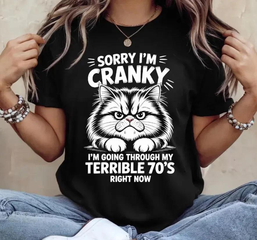 Sorry I’m Cranky Shirt Funny 70th Birthday Retro Humor Tee 3XL