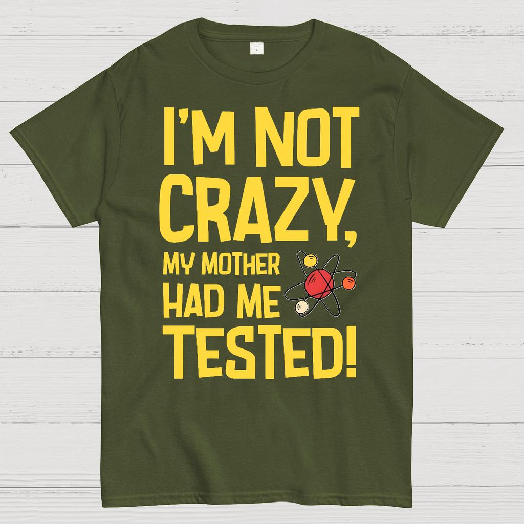 I'm Not Crazy, My Mother Had Me Tested! Cotton Summer Casual Cool Loose T-Shirt