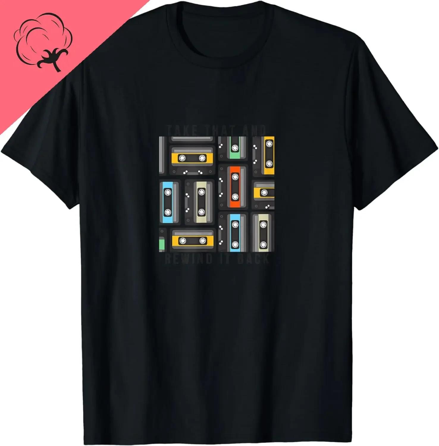 Take That And Rewind It Back Cassette Tape Graphic Tee Unisexs Crew Neck Soft Cotton TShirt S