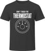 Don't Touch The Thermostat Funny T-Shirt