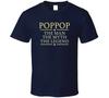 POPPOP the Man the Myth the Legend T Shirt