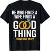 He Who Finds A Wife Finds A Good Thing Christian Marriage T-Shirt