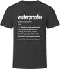 Waterproofer Definition Funny Trade Gift T Shirt