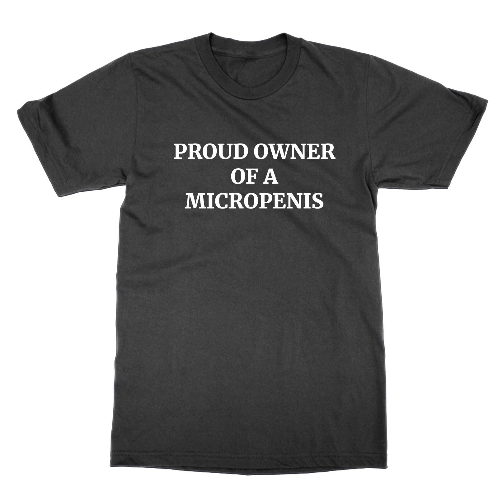 Proud Micropenis Owner T-Shirt Funny Maniac Joke Secret Gift L