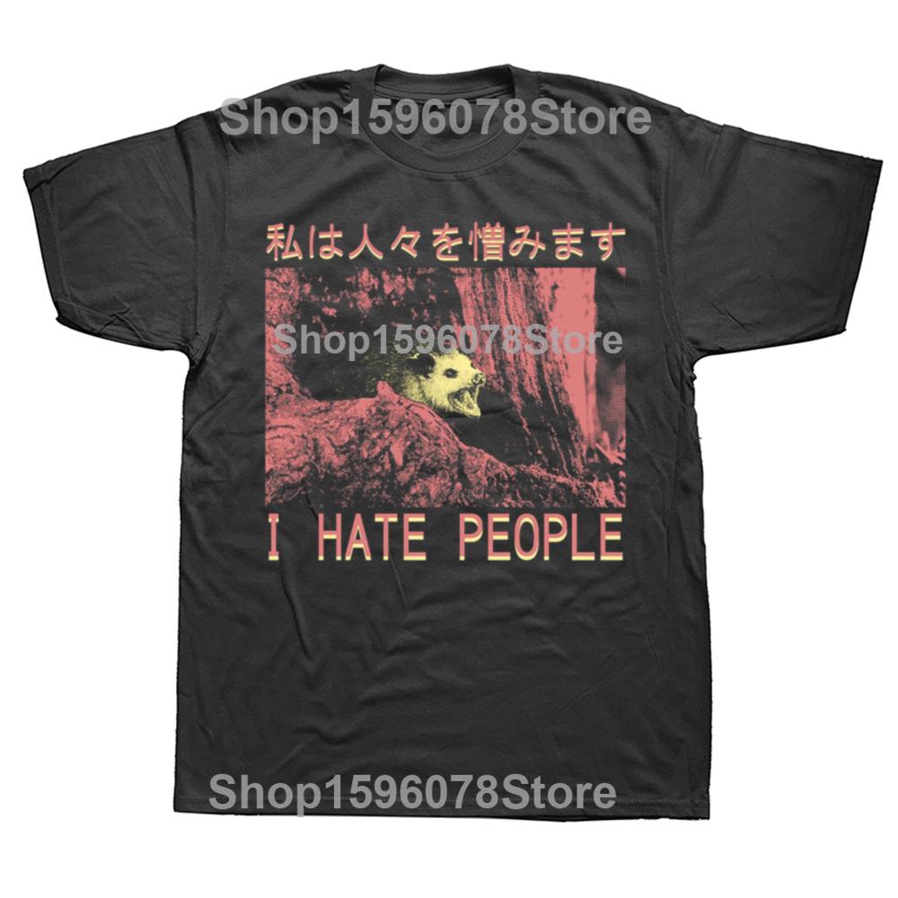

Funny I Hate People Opossum Classic T Shirts Men Women Pure Cotton Humor Streetwear Tee Shirt Short Sleeve Unisex Loose Clothing 4XL