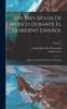 Książka Los Tres Siglos De Mexico Durante El Gobierno Espanol : Hasta La Entrada Del Ejercito Trigarante; Volume 1