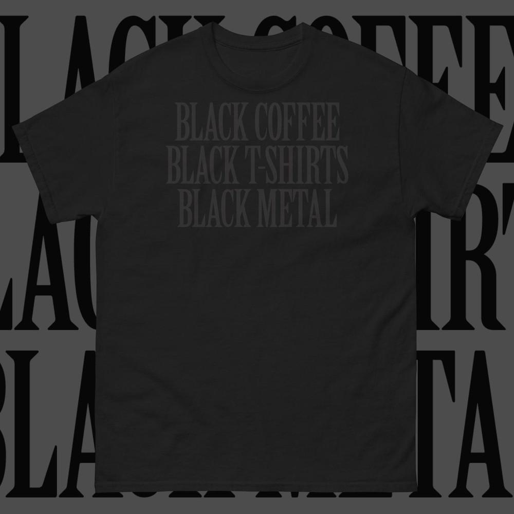 Black Coffee Black Metal Shirt Black on Black Gothic Nu Goth Emo Unisex Tee