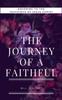 The The Journey of a Faithful : Adhering To the Teachings of Jesus Christ Book