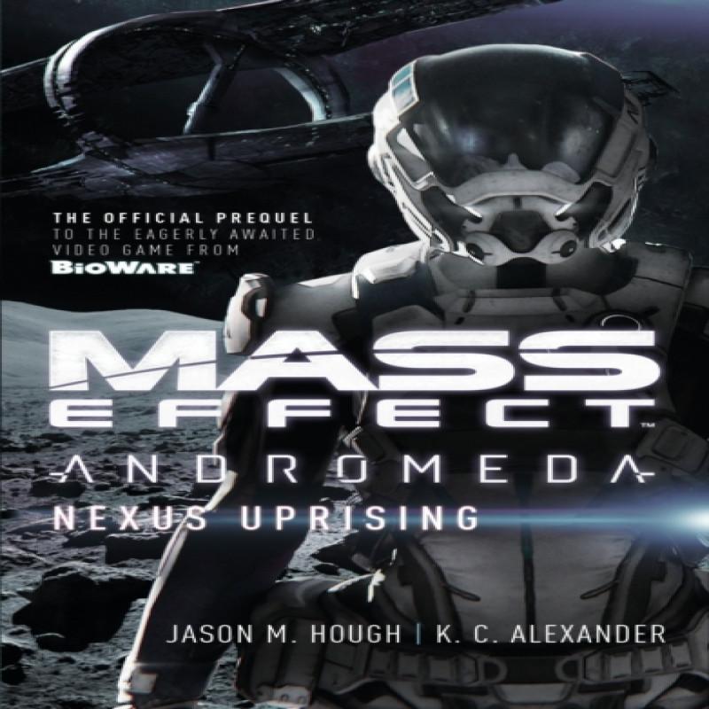 Mass Effect Andromeda Nexus Uprising by K C Alexander Paperback Book 9781785651564
