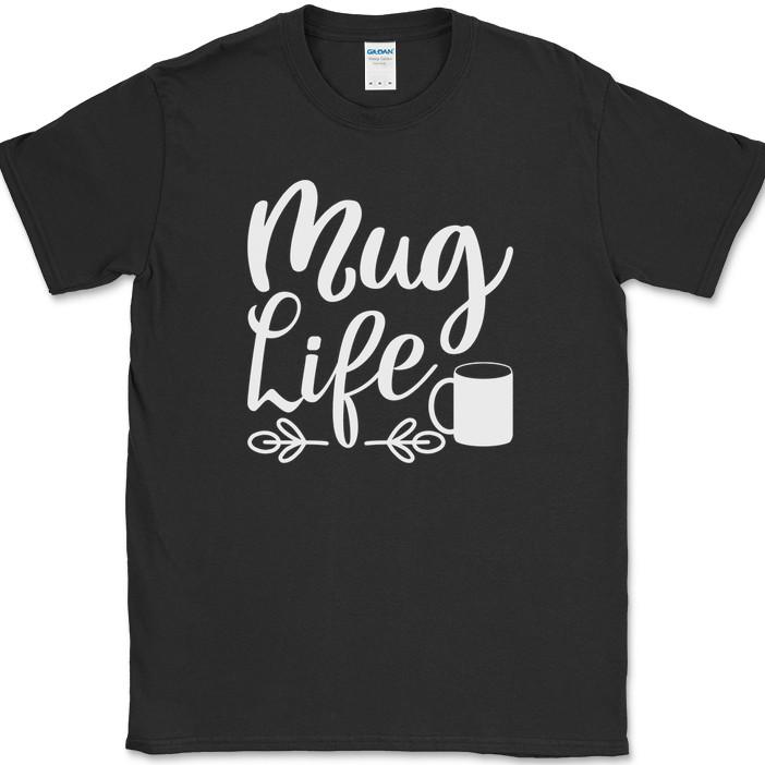 Mug Life Coffee T-Shirt Funny Coffee Caffeine Office Humor Text Tee XXXL