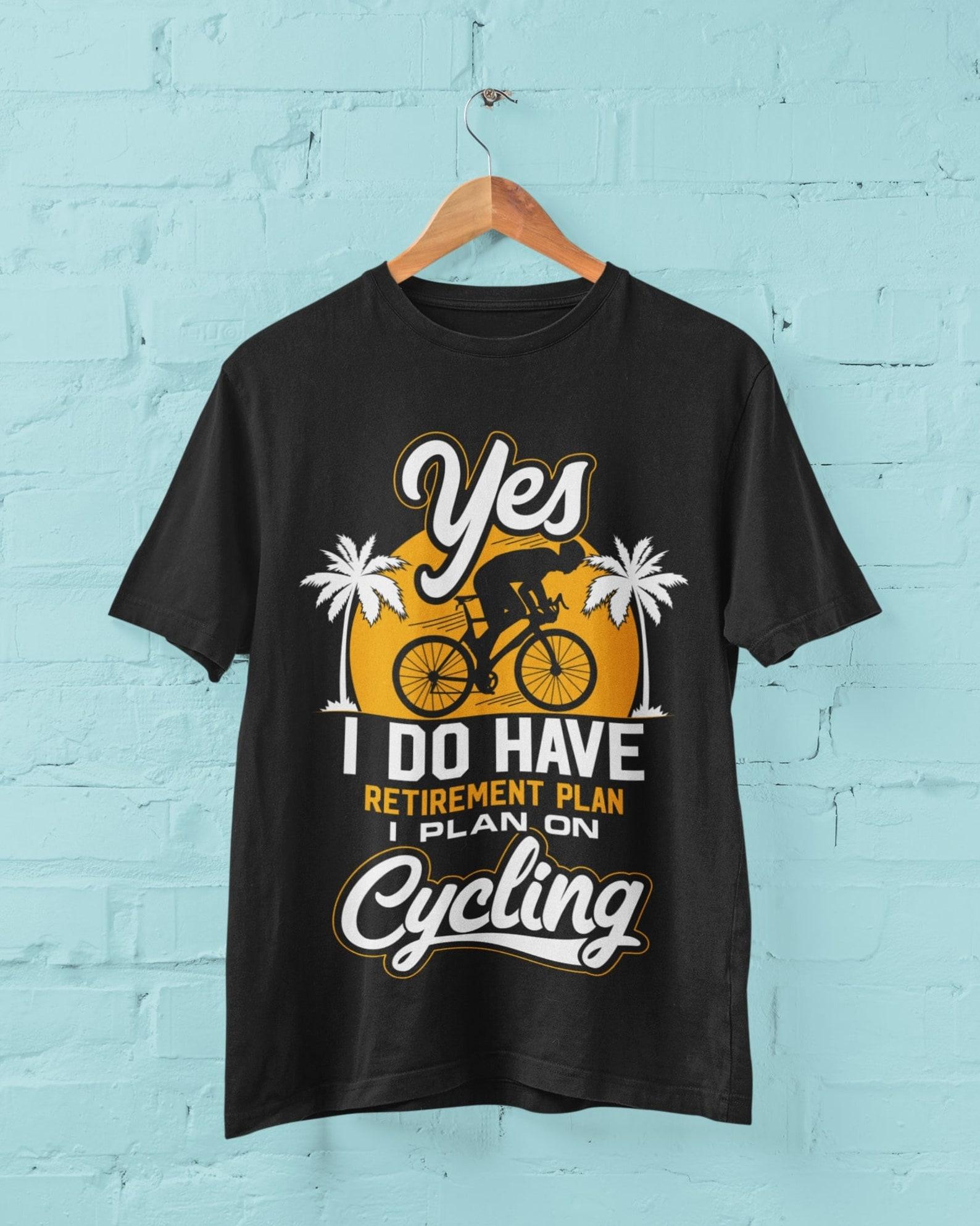 Funny Cycling Retirement Plan T-Shirt: Gift for Cyclist 4XL