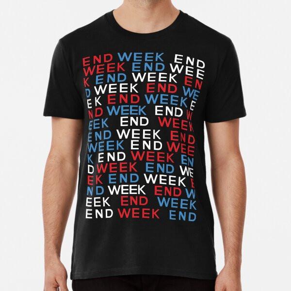 

EK END WEEK E S to 5XL Made in the AU/USA T-Shirt L