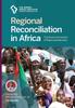 The Regional Reconciliation In Africa : The Elusive Dimension of Peace and Security : 10 Book