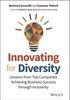 The Innovating for Diversity : Lessons from Top Companies Achieving Business Success Through Inclusivity Book