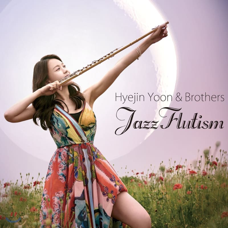 

Hyejin Yoon & Brothers - Hyejin Yoon & Brothers JazzFlutism