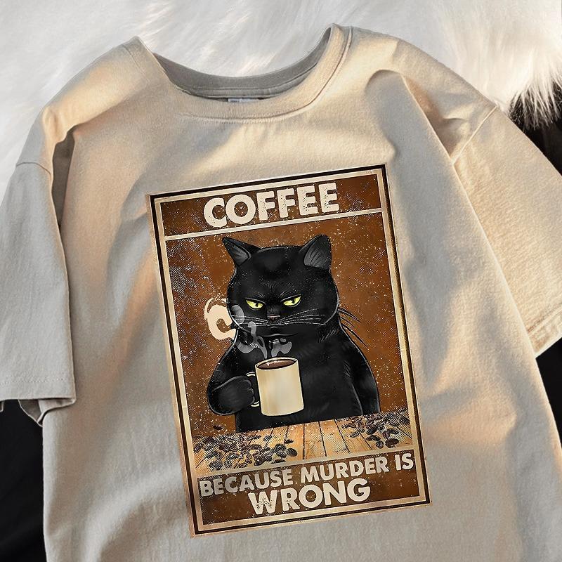 Because Murder Is Wrong Black Cat Drink Coffee Clothing Men Unisex Street Oversized T Shirts Breathable Cotton TShirt