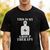 This Is My Group Therapy Funny Pro Gun Range Shooting Moto 2026 T-Shirt Men's Fashion Casual Round Neck Unisex Tee