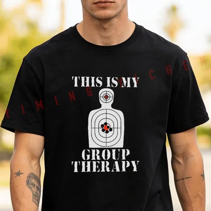 This Is My Group Therapy Funny Pro Gun Range Shooting Moto 2026 T-Shirt Men's Fashion Casual Round Neck Unisex Tee