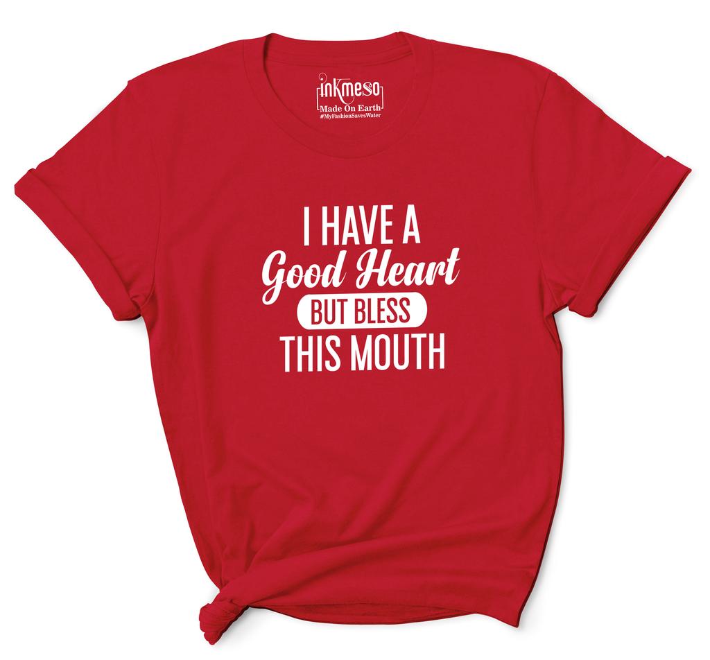Inkmeso Tee Shirts For Women   I Have A Good Heart But Bless This Mouth   Graphic Funny