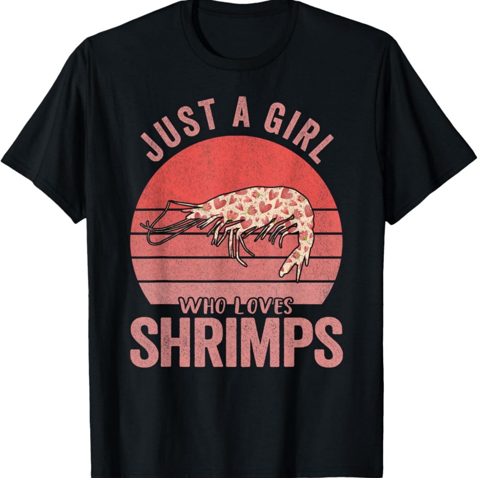 Just A Girl Who Loves Shrimps Shrimp Lover T-Shirt S