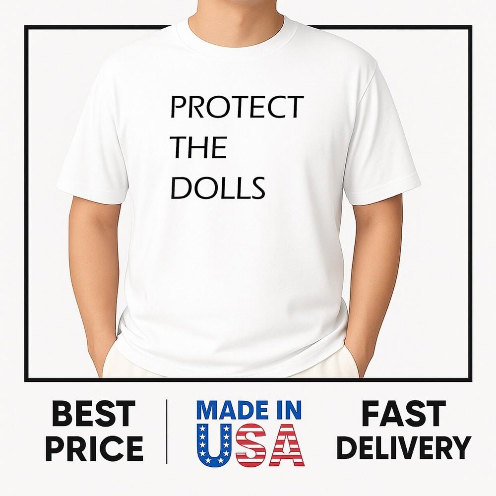 Funny Protect The Dolls T-Shirt ON TREND Unisex T-Shirt XXXL
