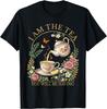 I Am The Tea You Will Be Having Elegant Tea Quote Humor Gift T-Shirt