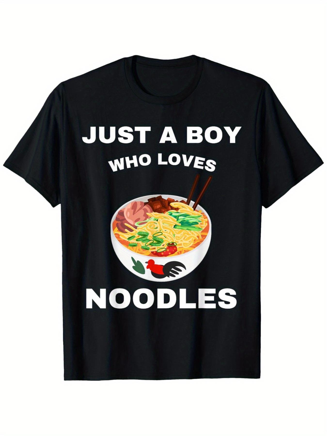

Just a Boy Who Loves Noodles Fun Graphic T-Shirt S