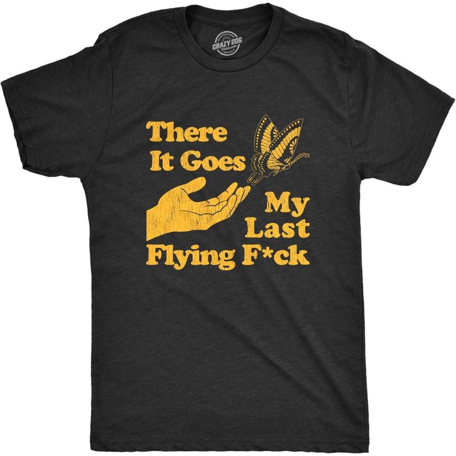 Mens There Goes My Last Flying F_ck T Shirt Funny Sarcastic Tee S