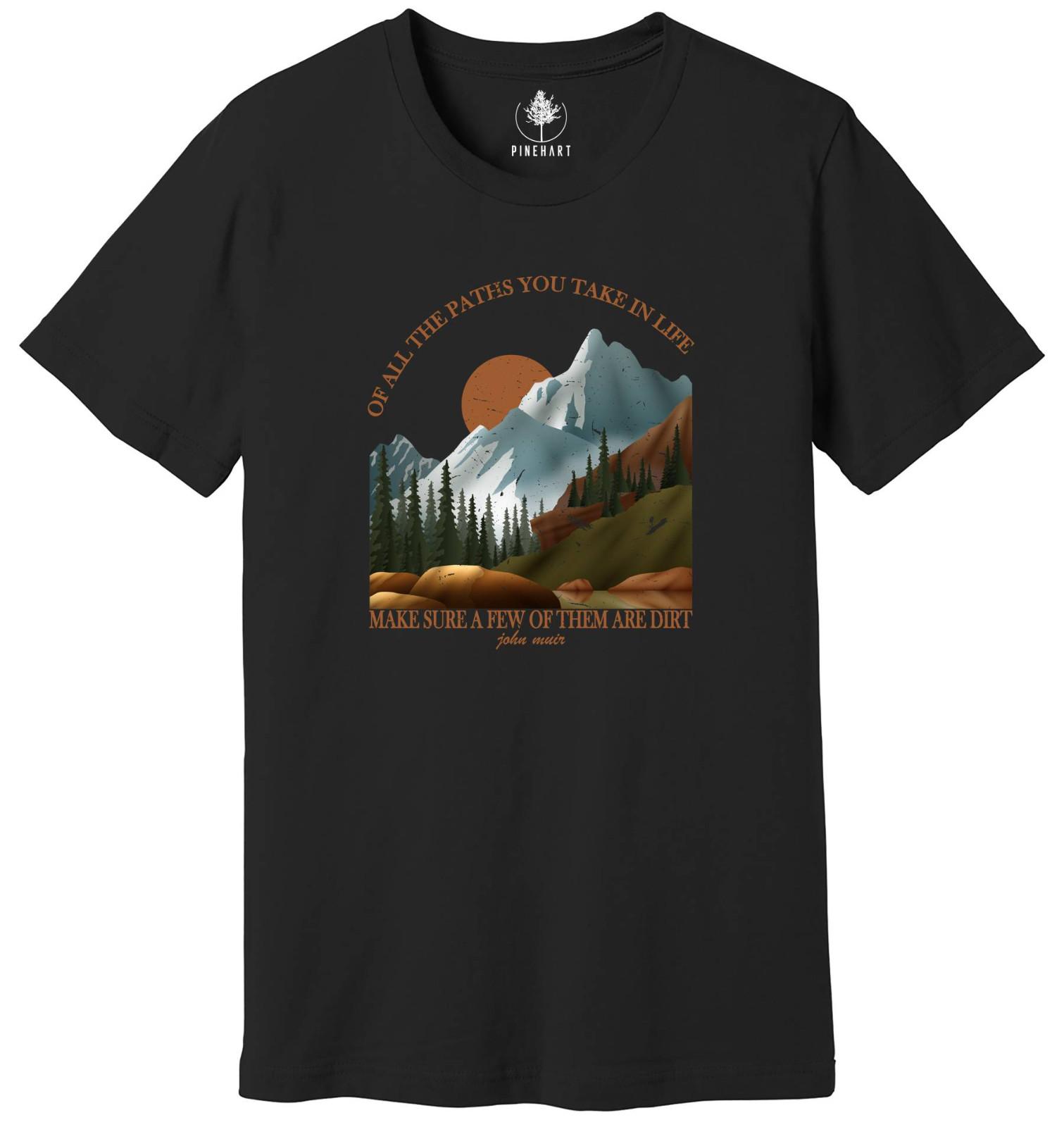 Of All The Paths You Take Shirt, Hiking Shirt, Nature Shirt, John Muir Shirt L