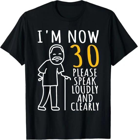 LIMITED 30th Birthday for Him | I m Now 30 Years Old | Cool Bday T-Shirt S-3XL S
