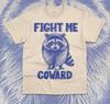 Fight Me Coward T- Shirt Funny Meme Raccoon Possum Cute Animal Unisex Shirt