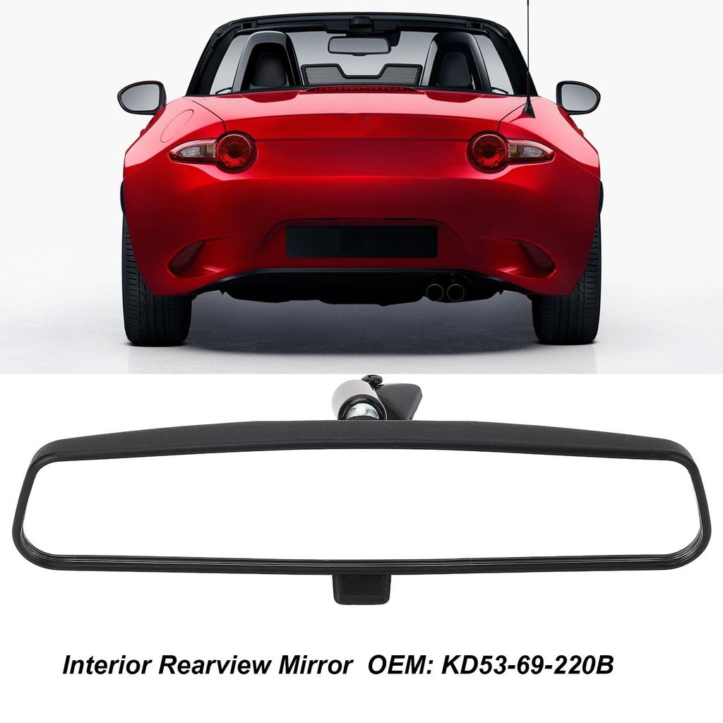 Automotive Interior Rearview Mirror KD53-69-220B Car Inner Rear View Mirror Replacement for Mazda 3 CX-3 CX-5 MX-5