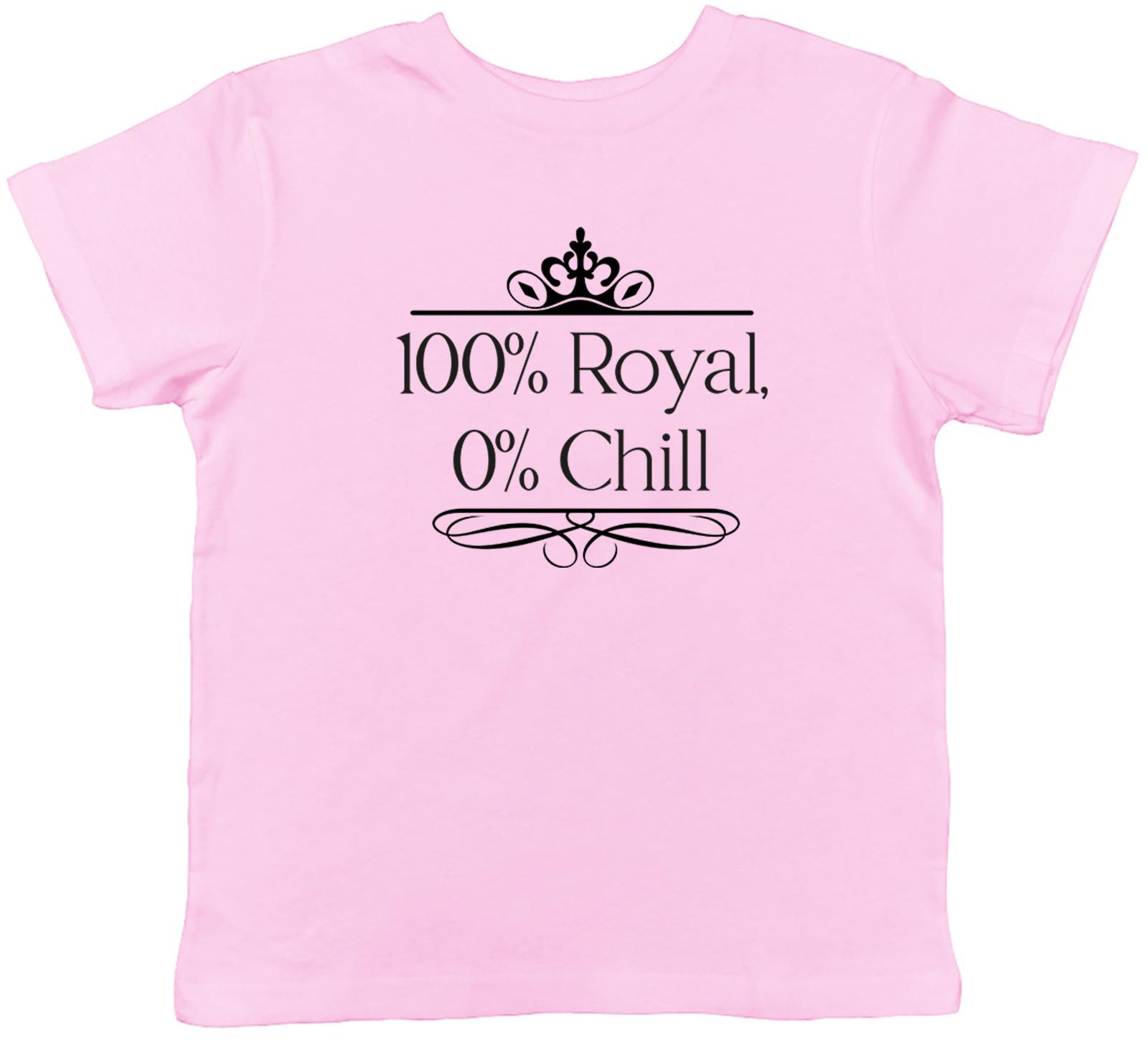 100% Royal 0% Chill Funny Princess Royalty Kids T-Shirt Boys Girls Gift 140