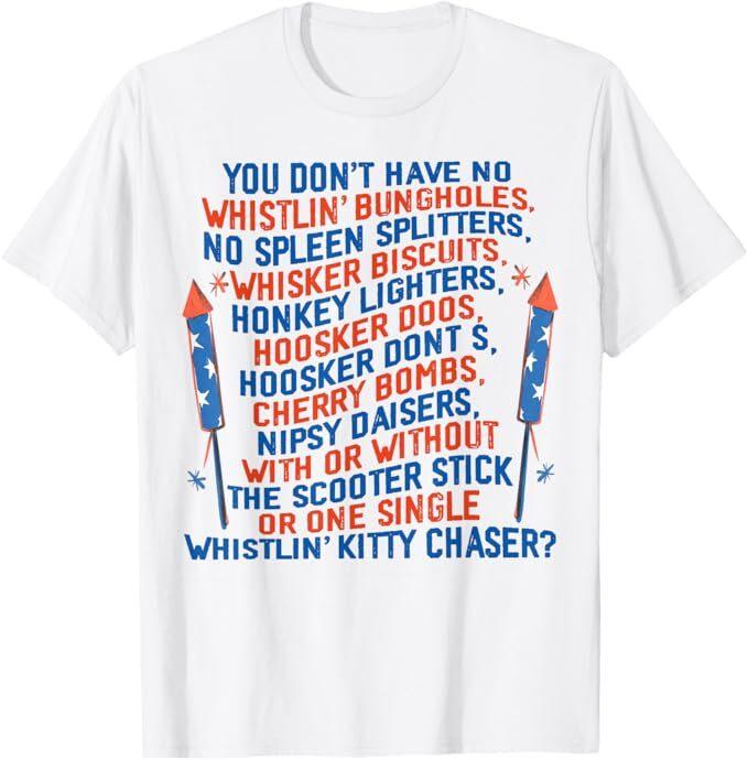 

You Don’t Have No Whistlin’ Bungholes Funny July 4th of July T-Shirt XL