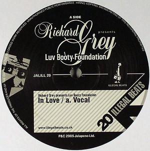 

12inch Record RICHARD GREY PRESENTS LUV BOOTY FOU In Love JALILL20 Illegal Beats 2005 UK Dance Electronica Used