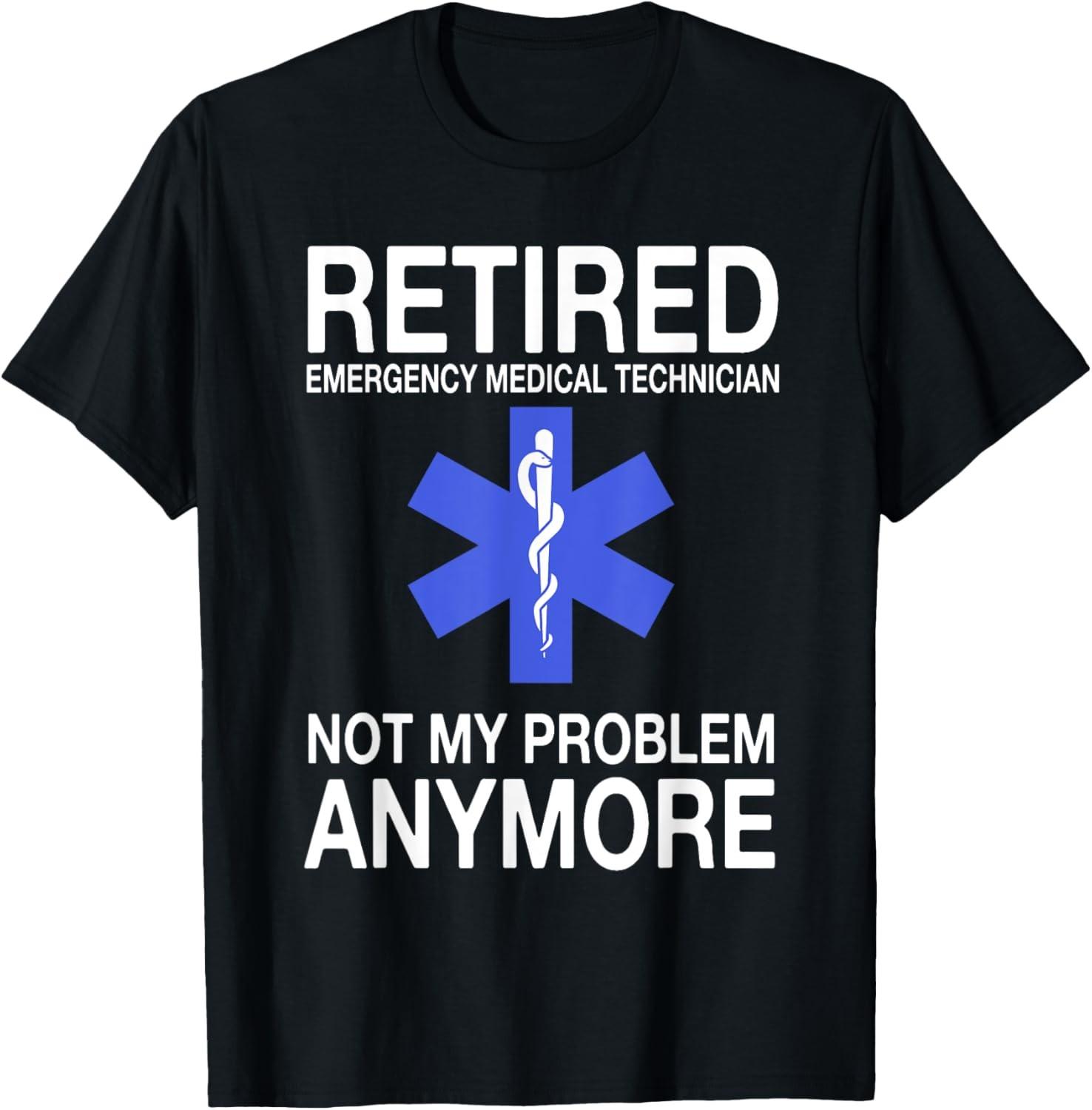 Retired EMT Great Emergency Medical Technician Retirement T-Shirt S