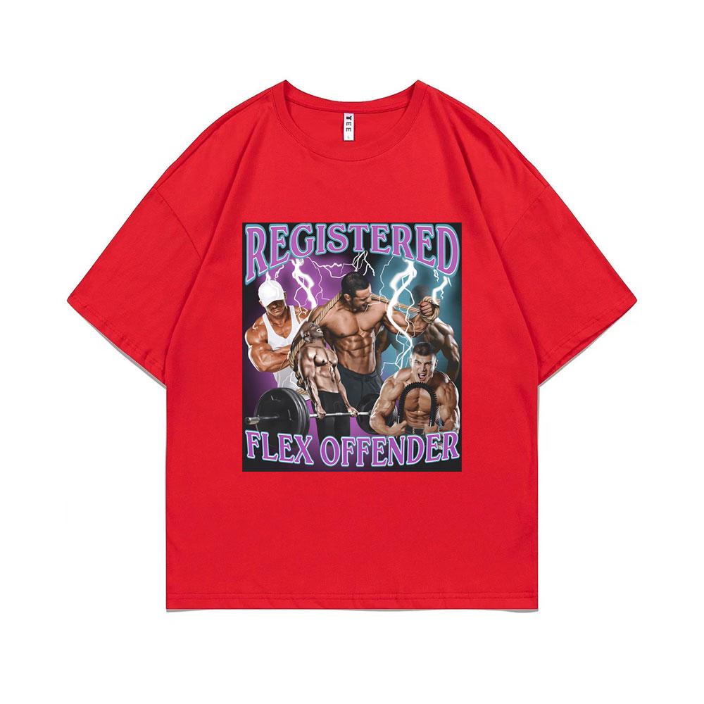 

Registered Flex Offender Funny Bodybuilder Workout Gym Graphic T-shirt Men Women Casual Oversized Tshirt Men s Cotton T Shirts S