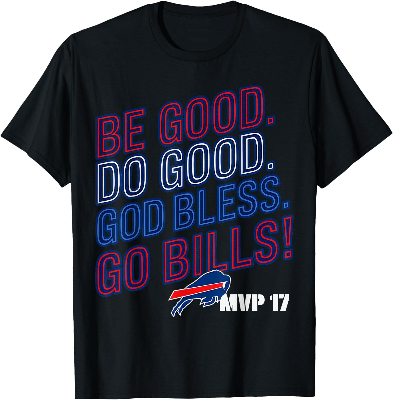 BE GOOD DO GOOD GOD BLESS GO BILLS T-Shirt Gift S-4XL L