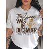 European Size Women'S Birthday T-Shirt - "This Queen Was Born In December"-with Leopard Print Letters - Birthday Party Outfit - Casual Everyday Shirt