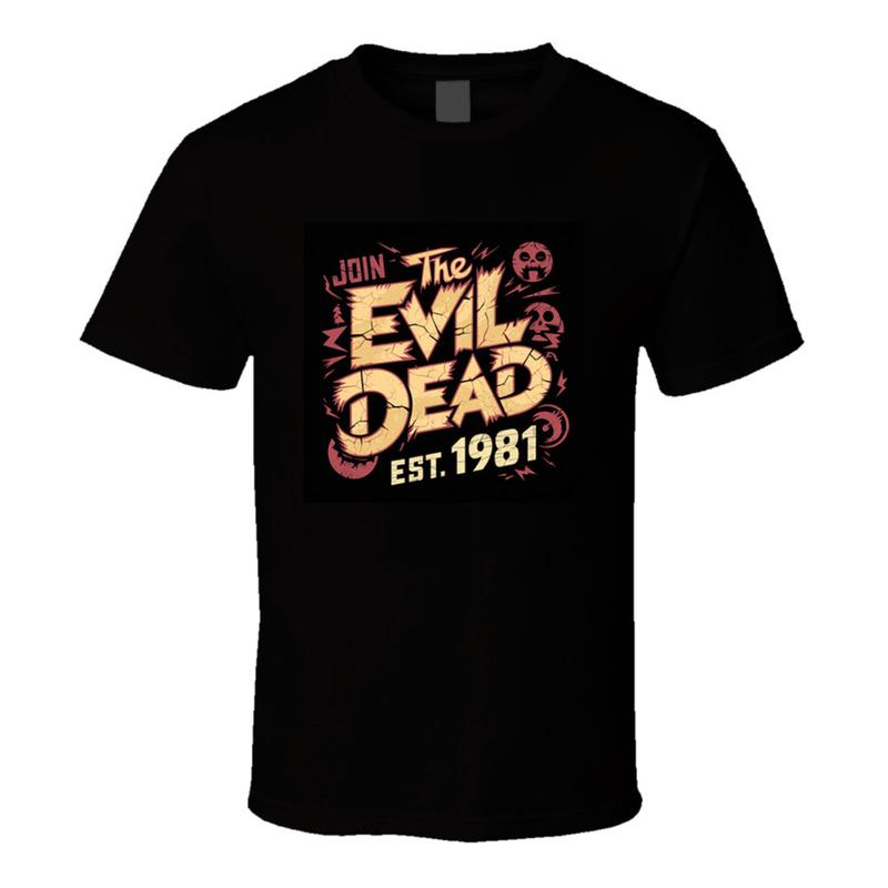 Evil Dead Est 1981 Join The T-shirt S