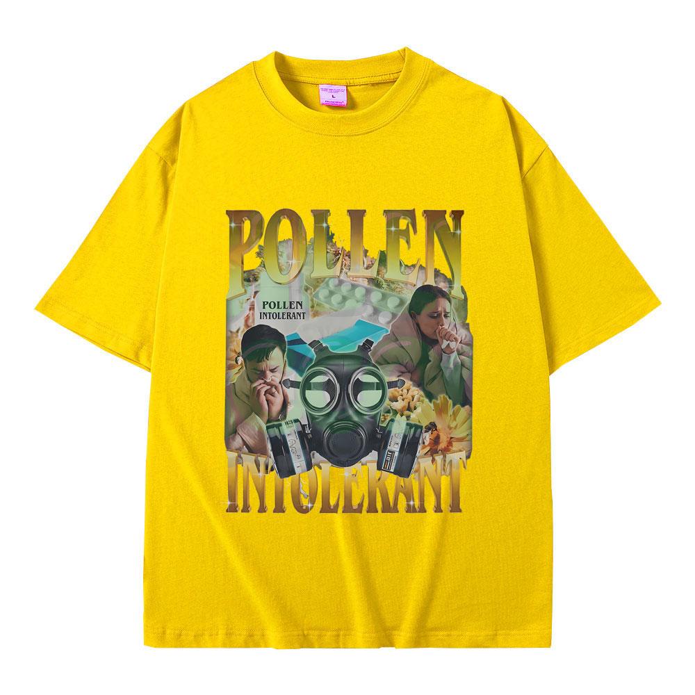 Pollen Intolerant T-shirt Men Women Fashion Oversized Streetwear Funny Spring Allergy Meme Y2k T Shirts Male Pure Cotton Tshirt
