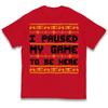 I Paused My Game To Be Here Christmas Kids T Shirt