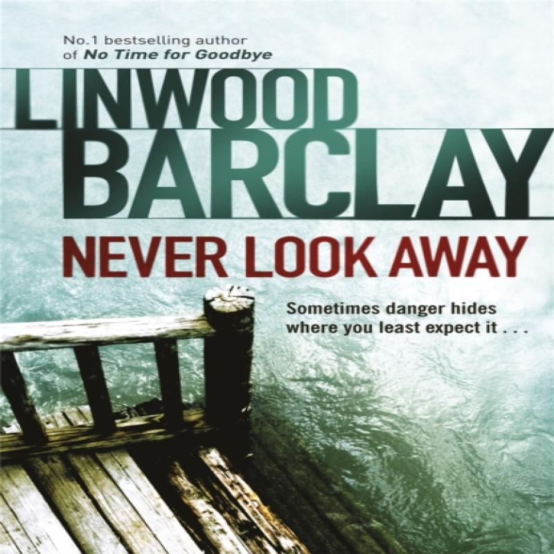 Never Look Away by Linwood Barclay Paperback Book 9780752883366