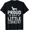 Proud Dachshund Owner Graphic Tee Funny Little Wiener Dog Lover Casual TShirt