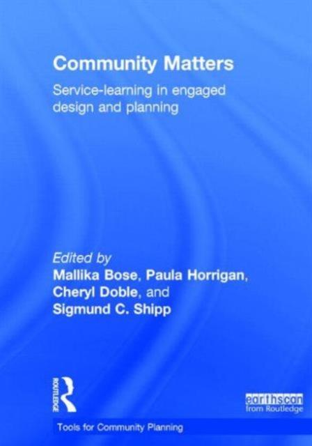 The Community Matters: Service-Learning In Engaged Design and Planning Book