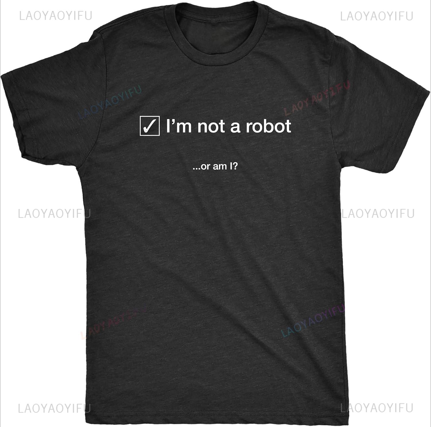 

Mens Im Not A Robot or Am I T Shirt Funny Viral Internet Shortsleev Casual Loose Sarcastic Streetwear Graphic Printed Tee Tops 4XL