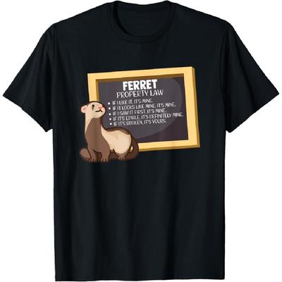 Ferret Property Laws Five Statements - Ferret Lovers Funny T-Shirt