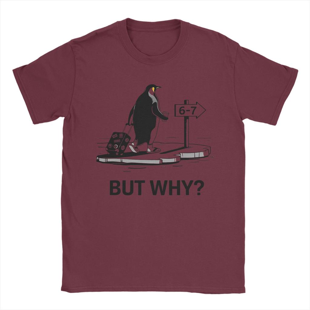 Penguin But Why Funny Six Seven Meme TShirts for Unisex Novelty 100 Cotton Tees Round Collar Short Sleeve T Shirts Gift Idea