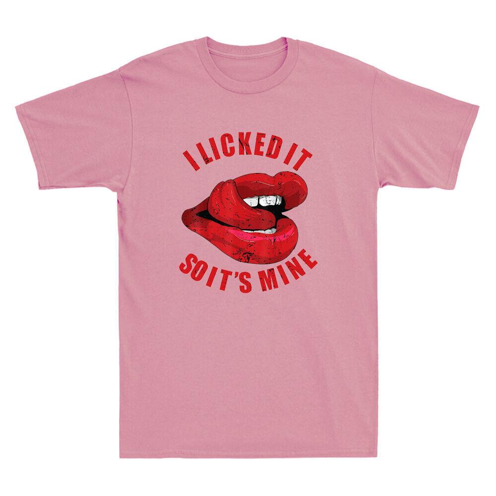 Sexy Lips I Licked It So It s Mine Funny Quote Saying Joke Vintage Men s T-Shirt L