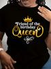 Plus Size, Ladies' Black and White Printed T Shirts with Birthday Queen and Friend of the Birthday Q